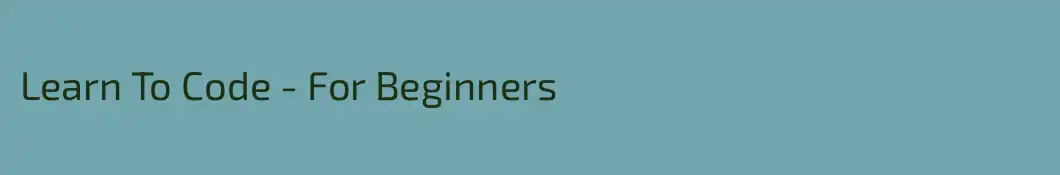 Learn To Code - For Beginners